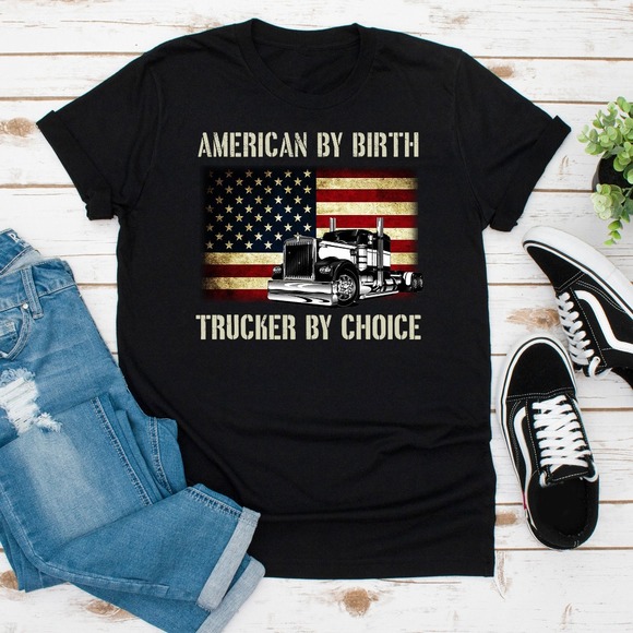 American By Birth Trucker By Choice Shirt, Truck Driver Shirt, Trucker Gift - Picture 1 of 2